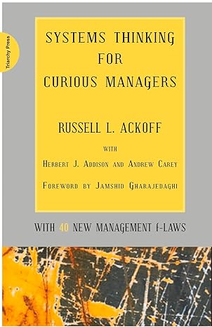 Systems Thinking for Curious Managers: With 40 New Management F-Law by Russell L. Ackoff | Triarchy Press Ltd