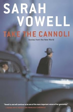 Take the Cannoli: Stories From the New World by Sarah Vowell | Simon & Schuster; Illustrated edition