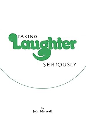 Taking Laughter Seriously by John Morreall | State University of New York Press