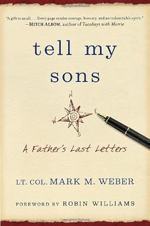 Tell My Sons: A Father's Last Letters by Lt. Col. Mark Weber | Ballantine Books; 5.5.2013 edition