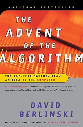 The Advent of the Algorithm: The 300-Year Journey from an Idea to the Computer by David Berlinski | Mariner Books; First Edition