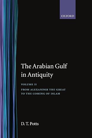 The Arabian Gulf in Antiquity by D. T. Potts | Clarendon Press; 1st edition