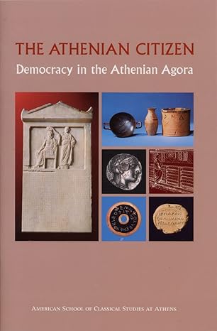 The Athenian Citizen: Democracy in the Athenian Agora (Agora Picture Book) by Mabel Lang | American School of Classical Studies