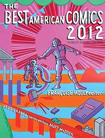 The Best American Comics 2012 (The Best American Series ®) by Françoise Mouly | Houghton Mifflin Harcourt