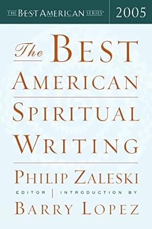 The Best American Spiritual Writing 2005 by Philip Zaleski | Mariner Books; 2005th edition