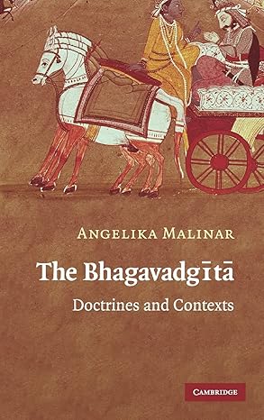 The Bhagavadgita: Doctrines and Contexts by Angelika Malinar | Cambridge University Press; 1st edition