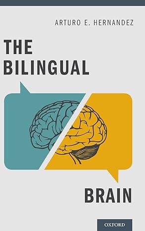 The Bilingual Brain by Arturo E. Hernandez | Oxford University Press; Illustrated edition