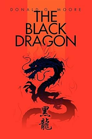 The Black Dragon by Donald Moore | iUniverse; 0 edition