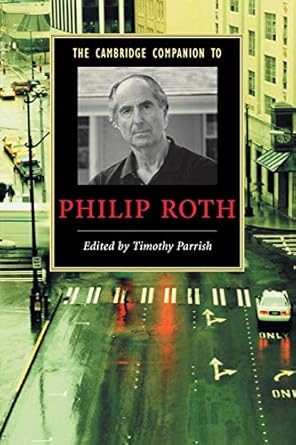 The Cambridge Companion to Philip Roth (Cambridge Companions to Literature) by Timothy Parrish | Cambridge University Press