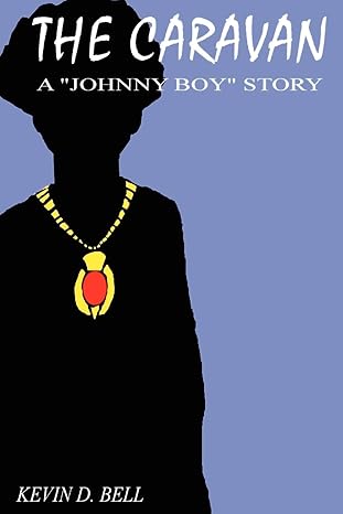The Caravan: A "Johnny Boy" Story by Kevin D Bell | Diamond Rose Publishing; null edition