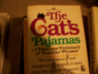 The Cat's Pajamas: A Fabulous Fictionary of Familiar Phrases by Thaddeus F. Tuleja | Ballantine Books; First Edition