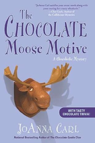 The Chocolate Moose Motive: A Chocoholic Mystery by JoAnna Carl | NAL; Book Club edition