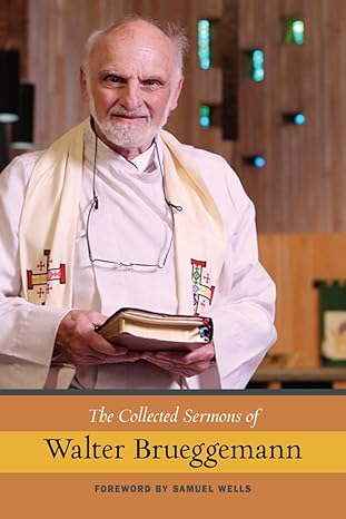The Collected Sermons of Walter Brueggemann by Walter Brueggemann | Westminster John Knox Press