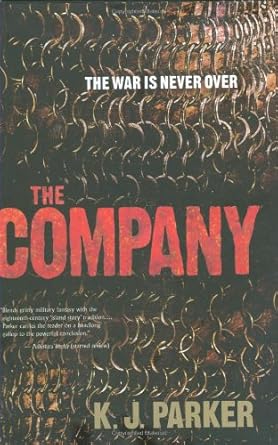 The Company by K. J. Parker | Orbit; 1st edition