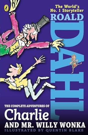 The Complete Adventures of Charlie and Mr. Willy Wonka by Roald Dahl | Viking Books for Young Readers; Reprint edition