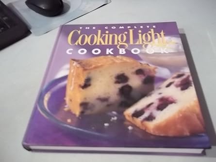 The Complete Cooking Light Cookbook by Cathy A. Wesler | Oxmoor House