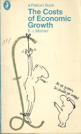 The costs of economic growth (Pelican books) by E. J Mishan | Penguin; First Edition