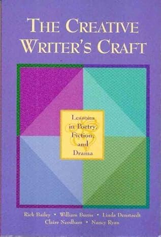 The Creative Writer's Craft: Lessons in Poetry, Fiction, and Drama by Richard Bailey | Ntc Pub Group; Teachers Guide edition