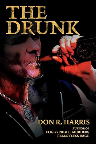 The Drunk by Don Harris | iUniverse; 0 edition