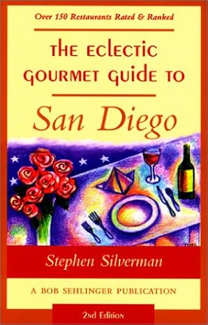 The Eclectic Gourmet Guide to San Diego by Stephen Silverman | Menasha Ridge Pr; 2nd edition