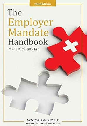 The Employer Mandate Handbook: Third Edition by Mario K Castillo | Chelsea Press