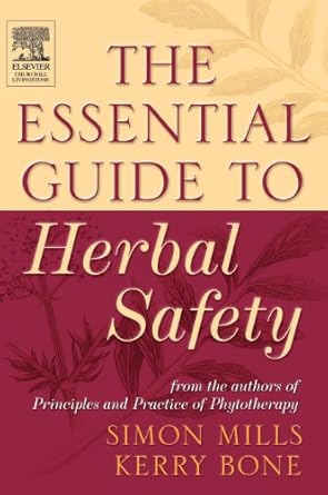 The Essential Guide to Herbal Safety by Simon Y Mills | Churchill Livingstone; 1st edition