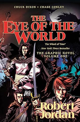 The Eye of the World: The Graphic Novel, Volume One (Wheel of Time Other) by Robert Jordan | Tor Books; First Edition