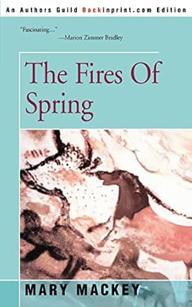 The Fires Of Spring by Mary Mackey | iUniverse