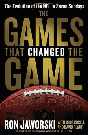 The Games That Changed the Game: The Evolution of the NFL in Seven Sundays by Ron Jaworski | ESPN
