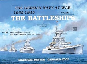 The German Navy at War 1935-1945, Vol. 1: The Battleships by Siegfried Breyer | Schiffer Publishing Ltd.; 1st edition