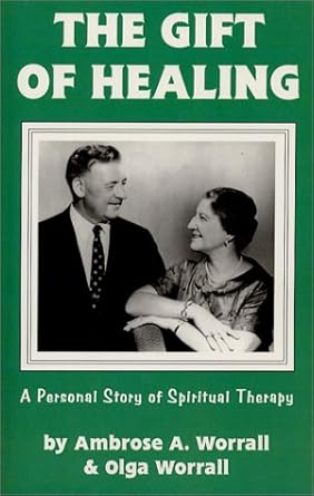 The Gift of Healing: A Personal Story of Spiritual Therapy by Olga Worrall | Ariel Pr