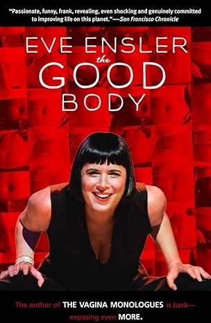 The Good Body by Eve Ensler | Random House Publishing Group; Reprint edition