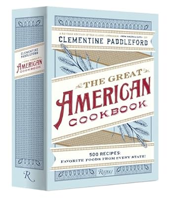 The Great American Cookbook: 500 Recipes: Favorite Foods from Every State by Clementine Paddleford | Rizzoli; Revised ed. edition