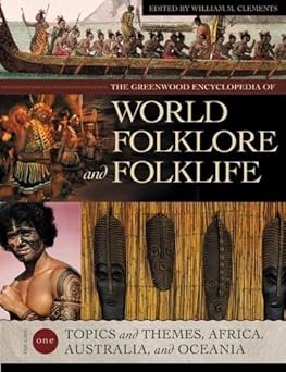 The Greenwood Encyclopedia of World Folklore and Folklife [Four Volumes] by William M. Clements | Greenwood