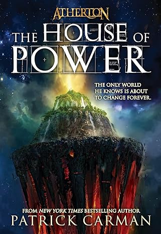 The House of Power (Atherton, Book 1) by Patrick Carman | Little, Brown Books for Young Readers; Illustrated edition