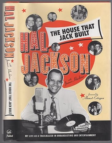 The House That Jack Built: My Life As a Trailblazer in Broadcasting and Entertainment by Hal Jackson | Amistad; First Edition