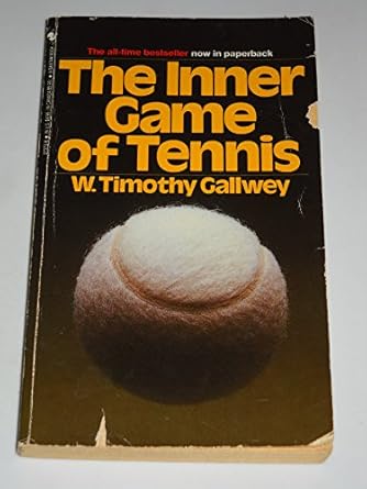 The Inner Game of Tennis by W. Timothy Gallwey | Bantam
