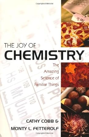 The Joy of Chemistry: The Amazing Science of Familiar Things by Cathy Cobb | Prometheus Books