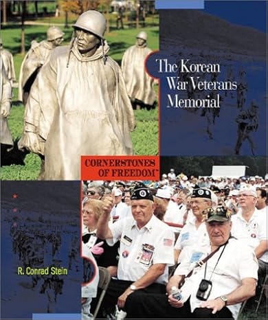 The Korean War Veterans Memorial (Cornerstones of Freedom) (Cornerstones of Freedom Second Series) by R. Conrad Stein | Childrens Pr