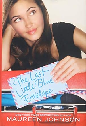 The Last Little Blue Envelope (13 Little Blue Envelopes, 2) by Maureen Johnson | HarperTeen; First Edition