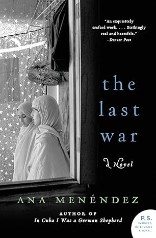 The Last War: A Novel by Ana Menendez | Harper Perennial; Reprint edition