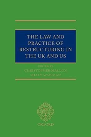 The Law and Practice of Restructuring in the UK and US by Adam Al-Attar | Oxford University Press; 1st edition