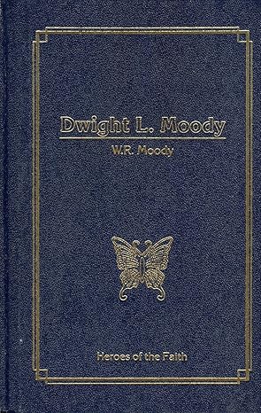 The Life of Dwight L. Moody by W. R. Moody | Barbour Publishing, Incorporated; Reprint edition