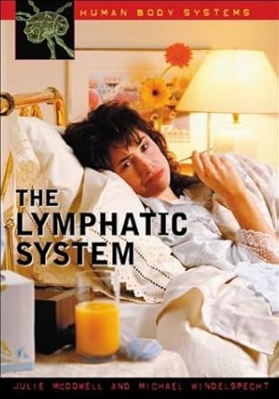 The Lymphatic System (Human Body Systems) by Julie McDowell | Greenwood