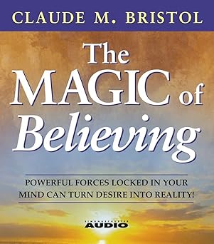 The Magic Of Believing by Claude M. Bristol | Simon & Schuster Audio