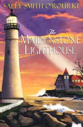 The Maidenstone Lighthouse by Sally Smith O'Rourke | Kensington Pub Corp; First Edition