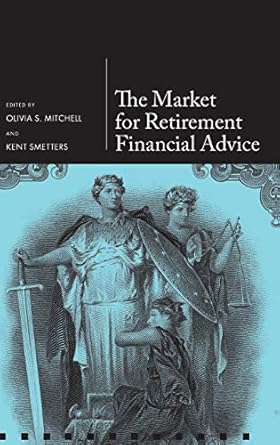 The Market for Retirement Financial Advice (Pension Research Council Series) by Pension Reseach Council | Oxford University Press