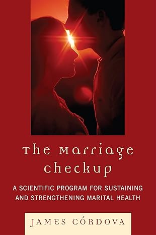 The Marriage Checkup: A Scientific Program for Sustaining and Strengthening Marital Health by James Cordova | Jason Aronson, Inc.