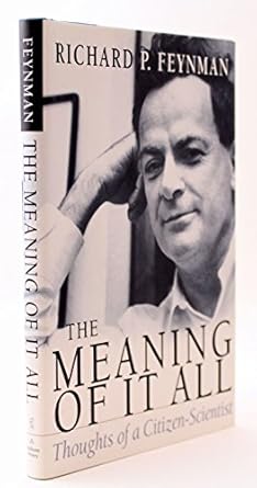 The Meaning Of It All: Thoughts Of A Citizen-scientist (Helix Books) by Richard P. Feynman | Basic Books