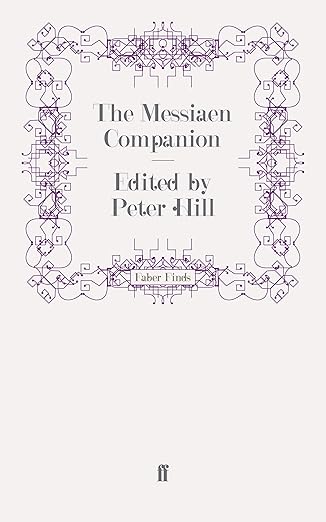 The Messiaen Companion by Peter Hill | Faber and Faber